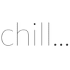 chill...